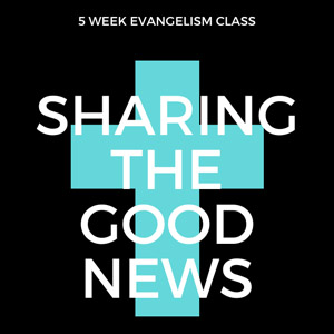 5 Week Evangelism Class